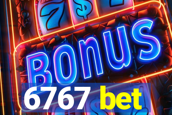 6767 bet